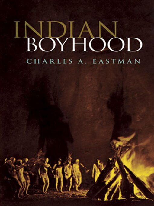 Title details for Indian Boyhood by Charles A. Eastman - Available
